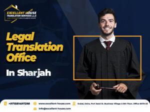 Legal Translation Office in Sharjah, provides professional certified Legal Translation Office in Sharjah. Our translators offer accurate and authenticated